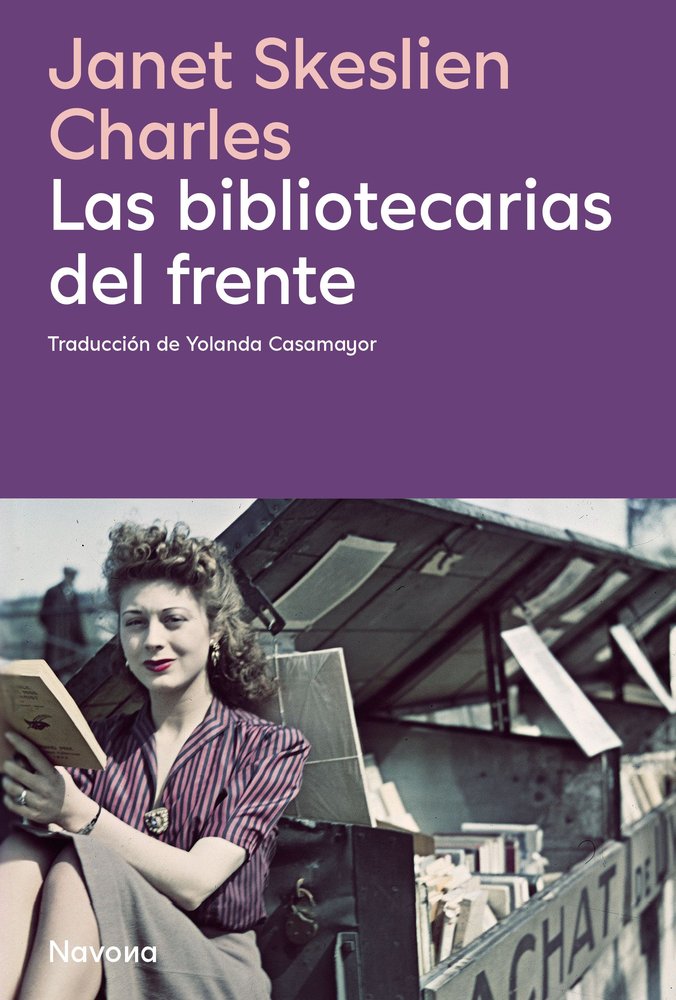 LAS BIBLIOTECARIAS DEL FRENTE, de JANET SKESLIEN CHARLES | portada del libro