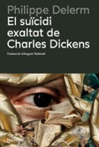 EL SUICIDI EXALTAT DE CHARLES DICKENS, de Philippe Delerm | portada del libro