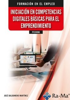 INICIACION COMPETENCIAS DIGITALES BASICAS EMPRENDIMIENTO, de JOSE BALDOMERO MARTINEZ | portada del libro