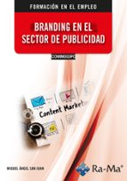 (COMM003PO) Branding en el Sector de Publicidad, de MIGUEL ANGEL SAN JUAN | portada del libro