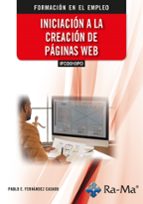 IFCD010PO INICIACION A LA CREACION DE PAGINAS WEB, de Pablo E. Fernández Casado | portada del libro