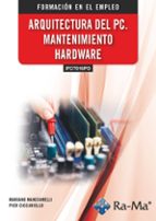 (IFCT016PO) Arquitectura del PC - Mantenimiento Hardware, de MARIANO MANCIAMELLI | portada del libro