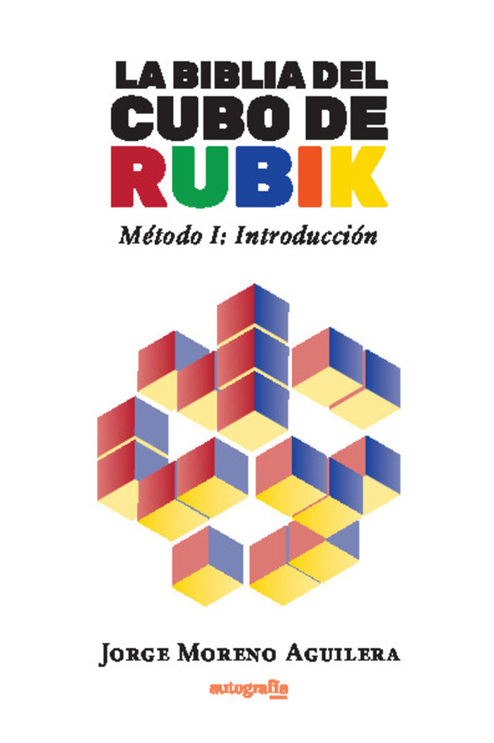 LA BIBLIA DEL CUBO DE RUBIK, de Moreno Aguilera, Jorge | portada del libro
