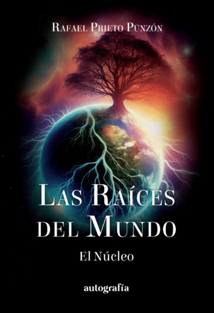 Las raices del mundo, de Prieto Punzón, Rafael | portada del libro