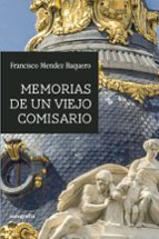 Memorias de un viejo Comisario, de FRANCISCO MENDEZ BAQUERO | portada del libro