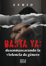 BASTA YA DESENMASCARANDO LA VIOLENCIA DE GENERO, de CERIO | portada del libro