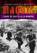 Maquis. Lobos de Castilla-La Mancha, de CARRETERO MARTINEZ, GERARDO | portada del libro