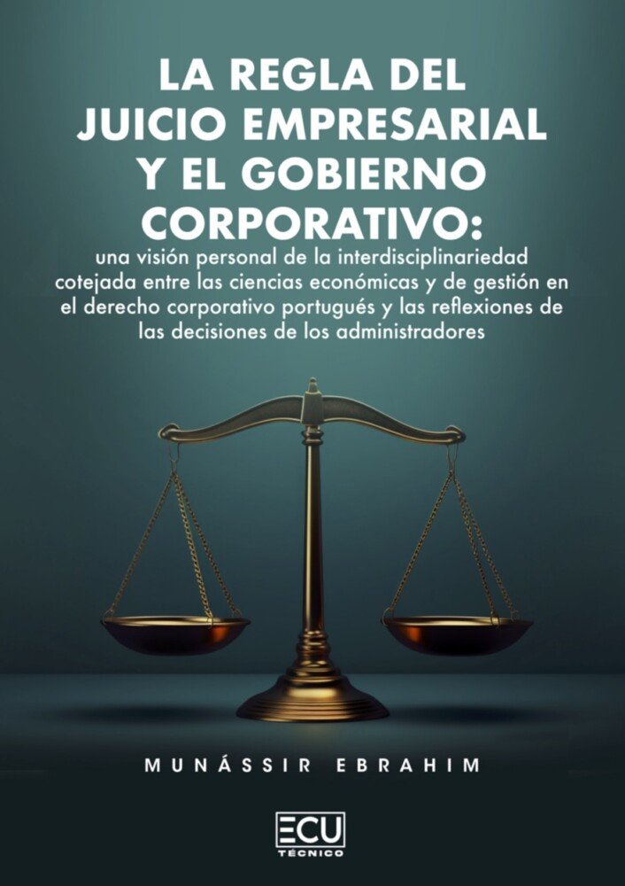 LA REGLA DEL JUICIO EMPRESARIAL Y EL GOBIERNO CORPORATIVO: U, de EBRAHIM, MUNASSIR | portada del libro