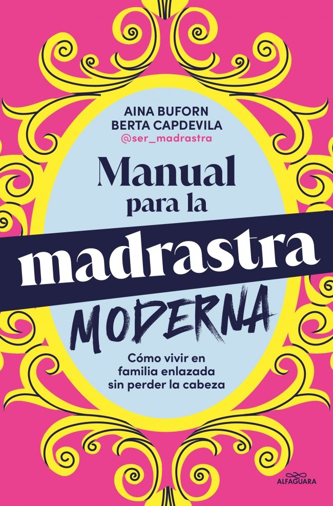 MANUAL DE SUPERVIVENCIA PARA LA MADRASTRA MODERNA, de BUFORN GARCIA, AINA | portada del libro