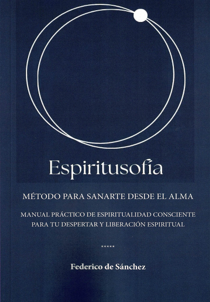 Espiritusofía. Método para sanarte desde el Alma, de de Sánchez, Federico | portada del libro