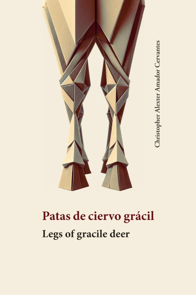 PATAS DE CIERVO GRÁCIL LEGS OF GRACILE DEER, de Amador Cervantes, Christopher | portada del libro