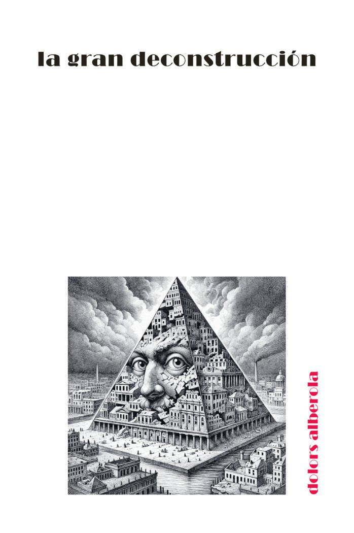 LA GRAN DECONSTRUCCIÓN, de Alberola, Dolors | portada del libro