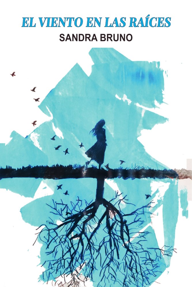 EL VIENTO EN LAS RAÍCES, de Bruno, Sandra | portada del libro