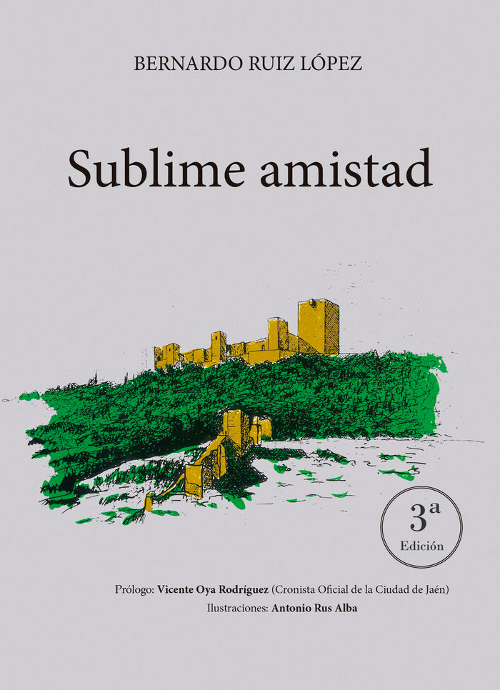 SUBLIME AMISTAD, de Ruiz López, Bernardo | portada del libro
