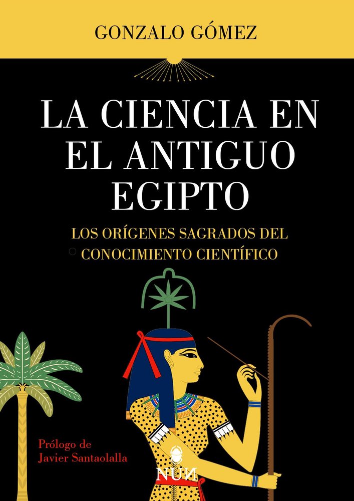 CIENCIA EN EL ANTIGUO EGIPTO, LA, de GOMEZ, GONZALO | portada del libro