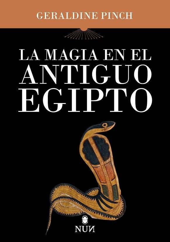 MAGIA EN EL ANTIGUO EGIPTO, LA, de PINCH, GERALDINE RACHAEL | portada del libro