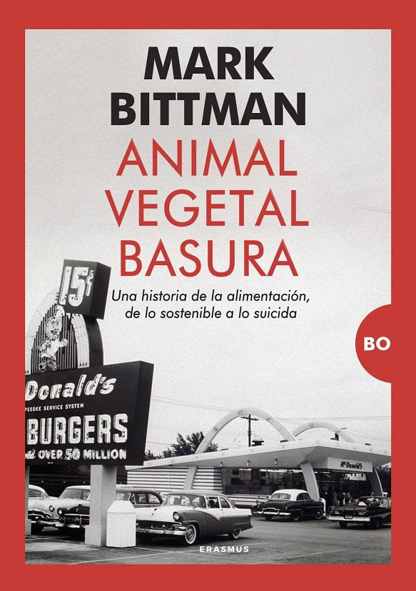 ANIMAL, VEGETAL, BASURA, de BITTMAN,MARK | portada del libro