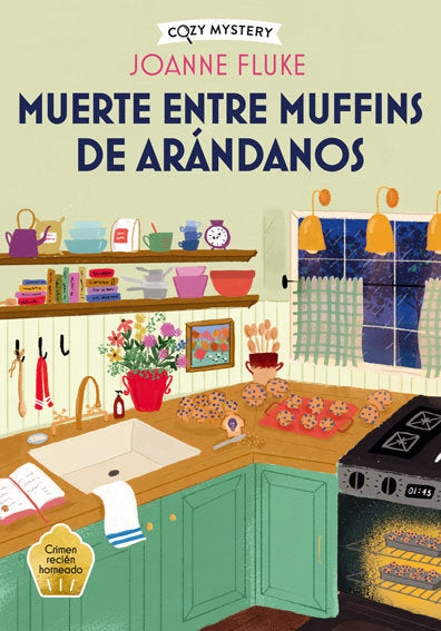 MUERTE ENTRE MUFFINS DE ARANDANOS COZY MYSTERY, de FLUKE, JOANNE | portada del libro