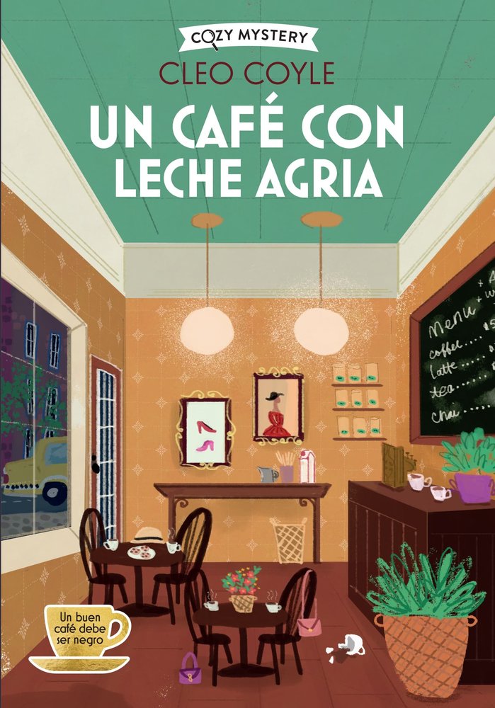 UN CAFE CON LECHE AGRIA (COZY MYSTERY), de COYLE, CLEO | portada del libro