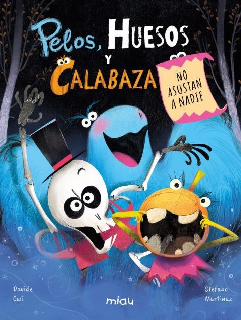 Pelos, Huesos y Calabaza no asustan a nadie, de CALI,DAVIDE | portada del libro