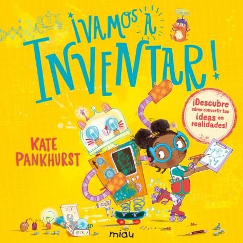 VAMOS A INVENTAR, de PANKHURST,KATE | portada del libro