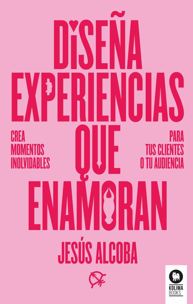 Diseña experiencias que enamoran, de Alcoba,Jesús | portada del libro