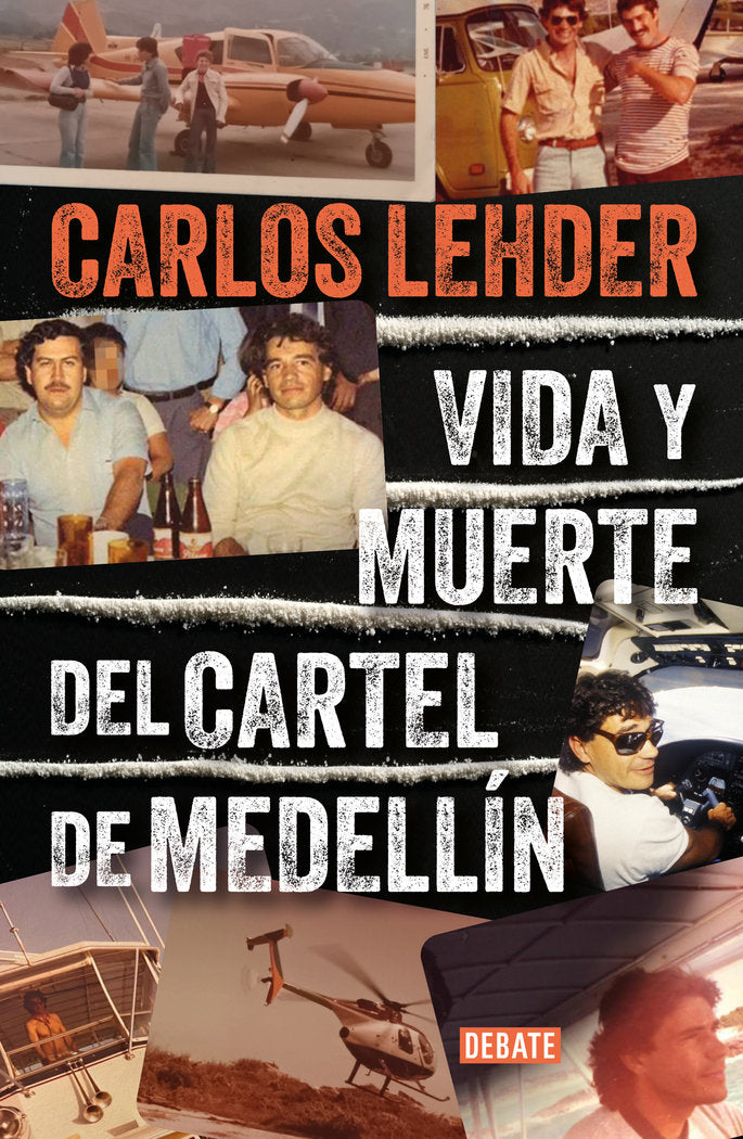 VIDA Y MUERTE DEL CARTEL DE MEDELLIN, de LEHDER, CARLOS | portada del libro