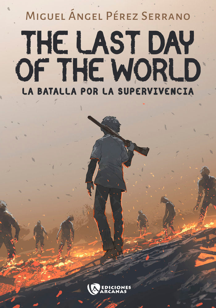 THE LAST DAY OF THE WORLD, de PEREZ SERRANO,MIGUEL ÁNGEL | portada del libro