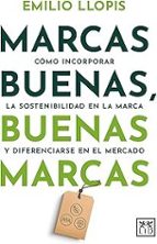 MARCAS BUENAS, BUENAS MARCAS, de EMILIO LLOPIS SANCHO | portada del libro