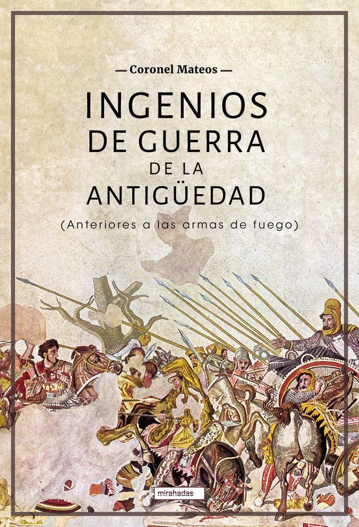 INGENIOS DE GUERRA DE LA ANTIGUEDAD, de MATEOS | portada del libro