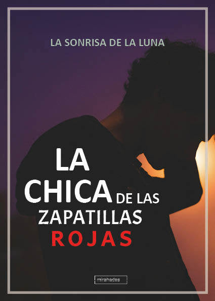 CHICA DE LAS ZAPATILLAS ROJAS, LA, de LA SONRISA DE LA LUNA | portada del libro