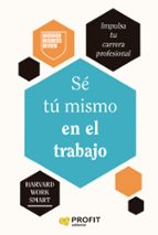 SÉ TU MISMO EN EL TRABAJO, de Varios autores | portada del libro