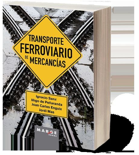 TRANSPORTE FERROVIARIO DE MERCANCIAS, de IGNACIO SANZ | portada del libro
