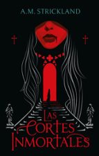 Las cortes inmortales, de A.M. STRICKLAND | portada del libro