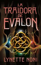 La traidora de Evalon, de Lynette Noni | portada del libro