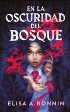 En la oscuridad del bosque, de ELISA A. BONNIN | portada del libro