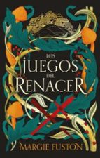 Los juegos del renacer, de MARGIE FUSTON | portada del libro