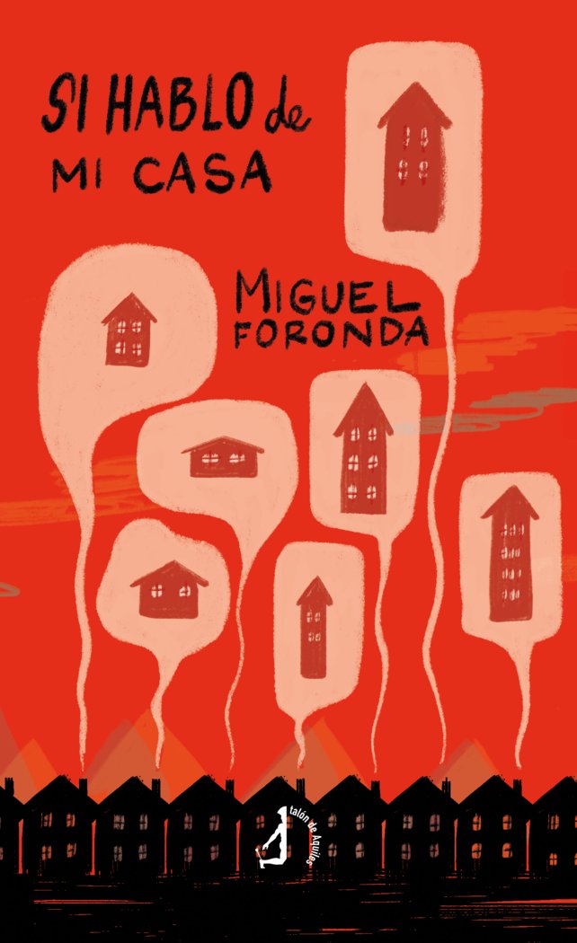 Si hablo de mi casa, de , Foronda Álvaro, Miguel | portada del libro