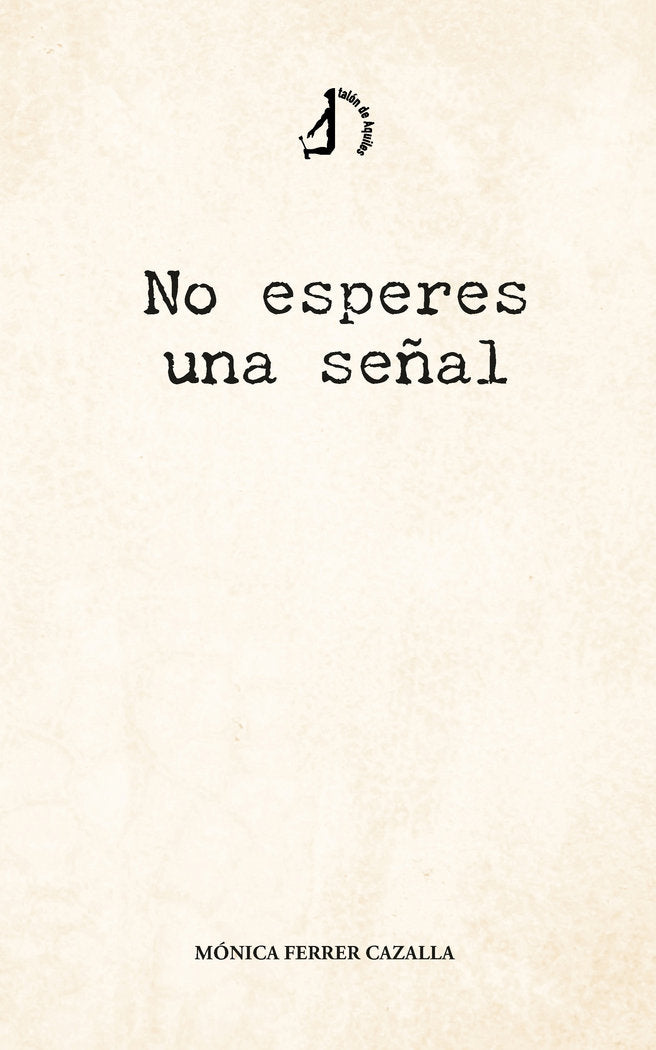 No esperes una señal, de , Ferrer Cazalla, Mónica | portada del libro
