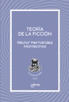 Teoría de la ficción, de HECTOR HERNANDEZ MONTECINOS | portada del libro