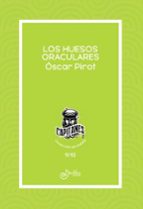 Los huesos oraculares, de OSCAR PIROT | portada del libro