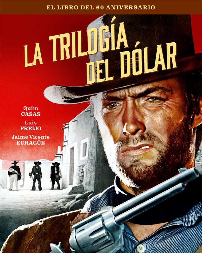LA TRILOGIA DEL DOLAR. EL LIBRO DEL 60 ANIVERSARIO, de CASAS, QUIM | portada del libro