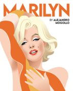 MARILYN BY ALEJANDRO MOGOLLO, de ALEJANDRO MOGOLLO | portada del libro
