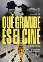 QUE GRANDE ES EL CINE CASABLANCA/2001 UNA ODISEA DEL ESPACI, de José Luis Garci | portada del libro