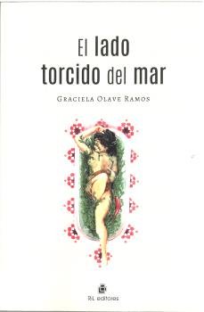 EL LADO TORCIDO DEL MAR, de OLAVE RAMOS, GRACIELA | portada del libro