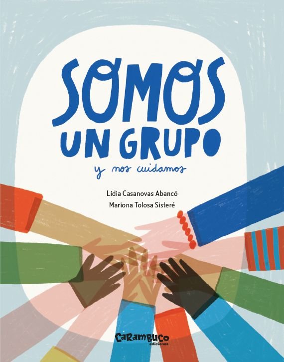 SOMOS UN GRUPO Y NOS CUIDAMOS, de CASANOVAS, LIDIA | portada del libro