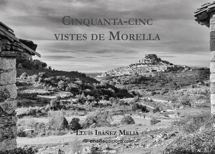 Cinquanta-cinc vistes de Morella, de , Ibáñez Melià, Lluís | portada del libro