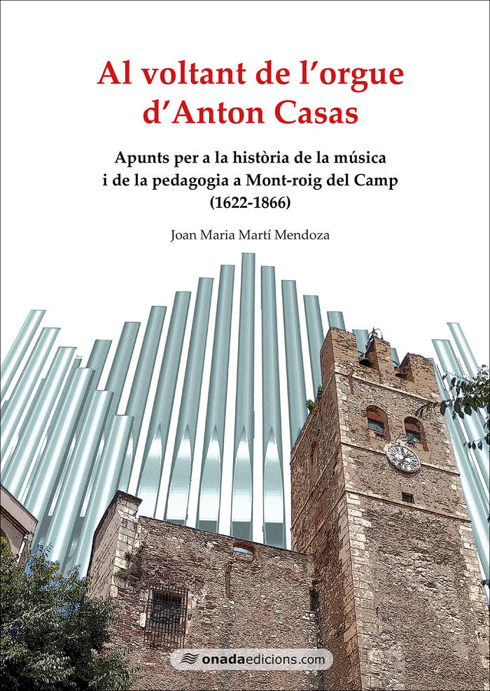 Al voltant de l'orgue d'Anton Casas, de , Martí Mendoza, Joan Maria | portada del libro