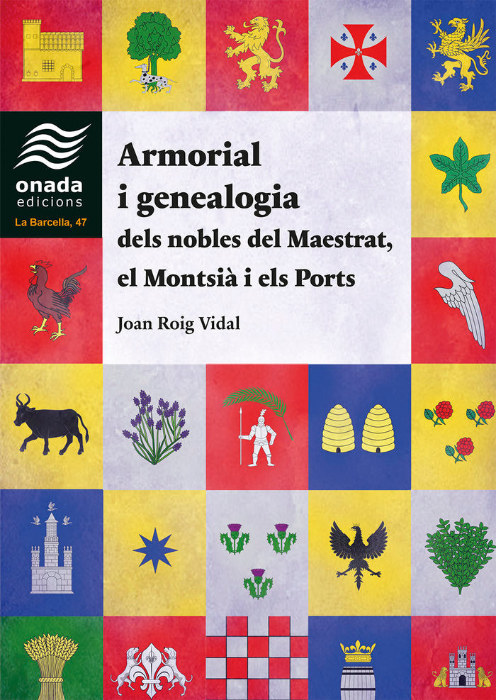 Armorial i genealogia dels nobles del Maestrat, el Montsià i, de , Roig Vidal, Joan | portada del libro