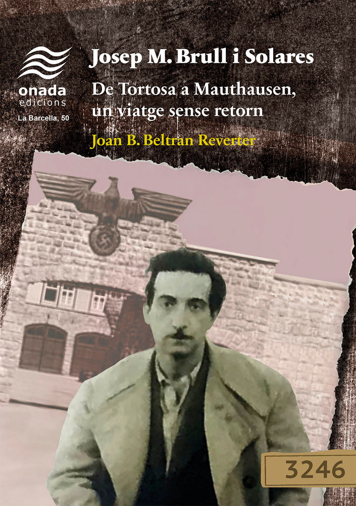 Josep M. Brull i Solares. De Tortosa a Mauthausen, un viatge, de , Beltran Reverter, Joan Baptiste | portada del libro